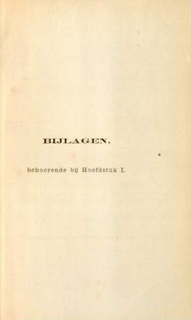 Bijlagen, behoorende bij hoofdstuk I.
