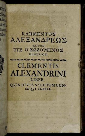 Clementis Alexandrini Liber Quis Dives Salutem Consequi Possit
