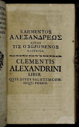 Clementis Alexandrini Liber Quis Dives Salutem Consequi Possit
