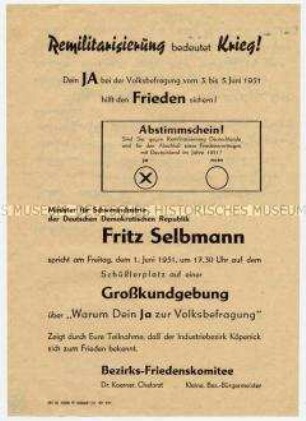 Aufruf zur Kundgebung mit Fritz Selbmann in Berlin-Köpenick und zur Stimmabgabe für Friedensvertrag, gegen Remilitarisierung bei der Volksbefragung