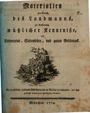 Materialien zum Dienste des Landmanns, zur Ausbreitung nützlicher Kenntniße, zur Litteratur, Sittenlehre und guten Geschmack, 1774