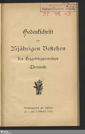 Gedenkschrift zum 25jährigen Bestehen des Erzgebirgsvereines Chemnitz : herausgegeben zur Festfeier am 1. und 2. Oktober 1910