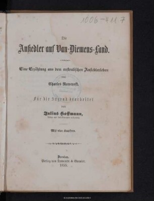 Die Ansiedler auf Van-Diemens-Land : eine Erzählung aus dem australischen Ansiedlerleben