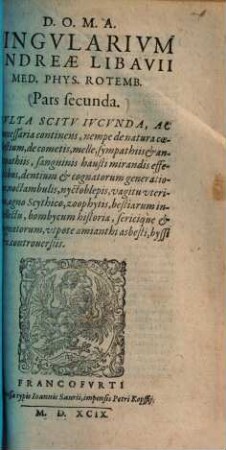 Singularium Andreae Libavii pars ..., 2. Multa Scitu Iucunda, Ac necessaria continens