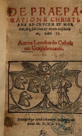 De Praeparatione Christiana Ad Crucem Et Mortem, deq[ue] sub Cruce & Morte consolatione : Libri II