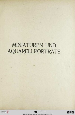Miniaturen und Aquarellporträts (Nr. 223-331)