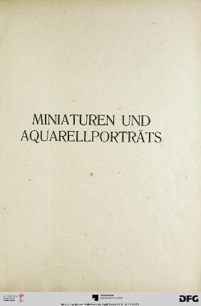 Miniaturen und Aquarellporträts (Nr. 223-331)