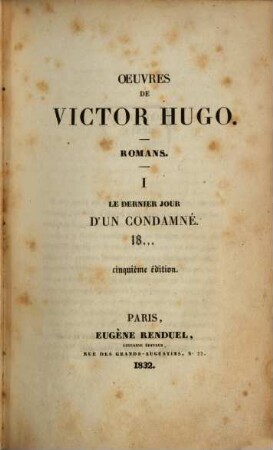 Oeuvres complètes : Romans, 1. Le Dernier jour d'un condamné