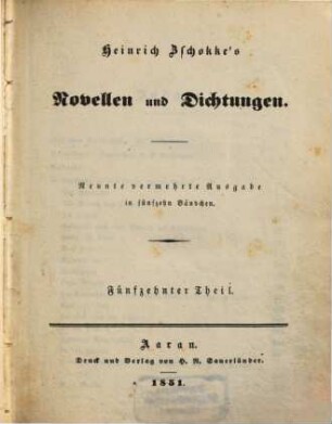 Heinrich Zschokke's Novellen und Dichtungen. 15, Wie man lieben muss. Albällino. Gedichte