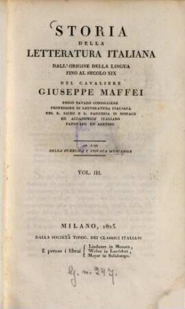 Storia della letteratura italiana dall'origine della lingua fino al secolo XIX : Ad uso della pubblica e privata istruzione. 3. - 348 S. : 1 Portr.