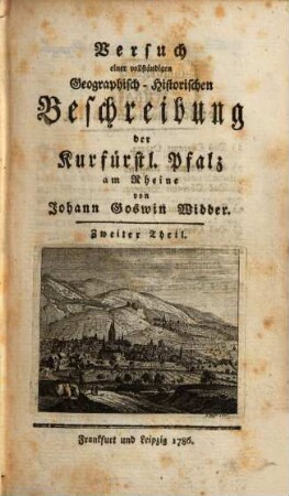 Versuch einer vollständigen Geographisch-Historischen Beschreibung der Kurfürstl. Pfalz am Rheine, 2