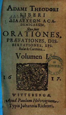 Dialexeōn academicarum, quae sunt orationes, praefationes, dissertationes, epistolae & carmina. 1