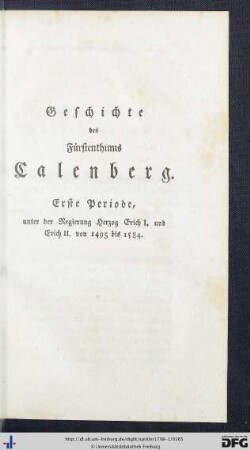 II. Geschichte des Fürstenthums Calenberg. Erste Episode, unter der Regierung Herzog Erich I. und Erich II. von 1495 bis 1584.