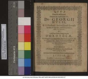 Vota Nuptiis auspicatis ... Dn. Georgii Mylii, U. I. Doctoris, Inclitae Acad: Ienensis Syndici, & Ducalis, inibi Curiae Advocati, Sponsi, Et ... Virginis Dorotheae ... Dn. Johannis Timaei, Serenissimi Saxon: Electoris Consiliarii ... Filiae primogenitae, Sponsae