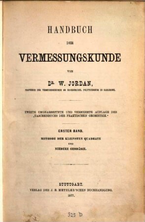 Handbuch der Vermessungskunde. 1, Methode der kleinsten Quadrate und niedere Geodäsie