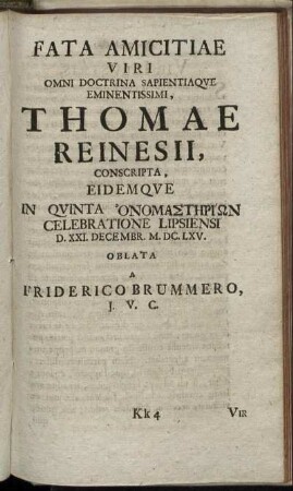 Fata Amicitiae Viri Omni Doctrina Sapientiaque Eminentissimi, Thomae Reinesii, ...