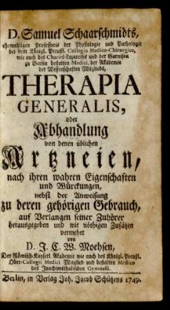 [Abth. 1]: Therapia Generalis, oder Abhandlung von denen üblichen Artzneien nach ihren wahren Eigenschaften und Würckungen