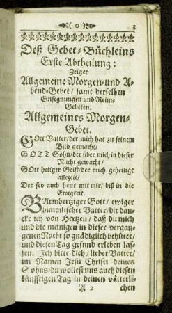 Erste Abtheilung: Zeiget Allgemeine Morgen- und Abend-Gebet/ samt derselben Einsegnungen und Reim-Gebeten.