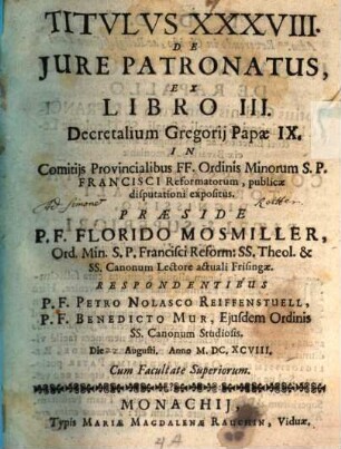 Titulus XXXVIII. de iure patronatus, ex libro III. Decretalium Gregorii Papae IX.