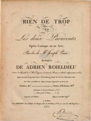 Rien de trop : Ou Les deux paravents ; opéra comique en un acte ; représenté pour la première fois à St. Petersbourg...le 25 décembre 1811.Et à Paris, au Théâtre de l'Opéra Comique Impérial, le 19 avril, 1811