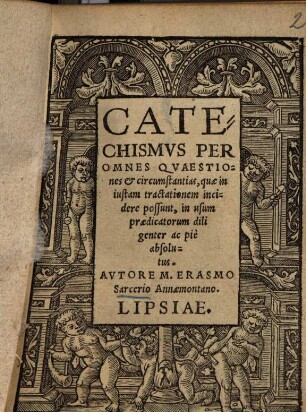 Catechismus : per omnes quaestiones et circumstantias, quae in justam tractationem incidere possunt ...