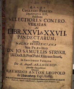 Collegii Publici, Disputatio XIV. Exhibens Selectiores Controversias Ad Libr. XXVI. & XXVII. Pandectarum