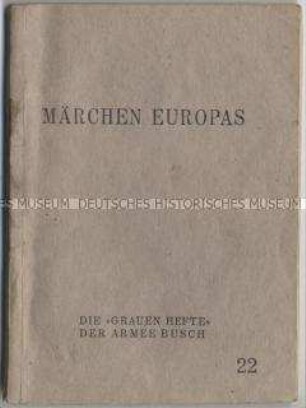 Heft aus der Schriftenreihe "Die 'Grauen Hefte' der Armee Busch" mit europäischen Märchen (Nr. 22)