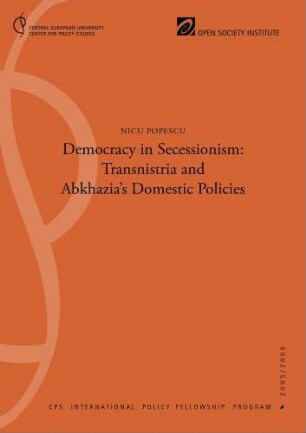 Democracy in secessionism : Transnistria and Abkhazia's domestic policies