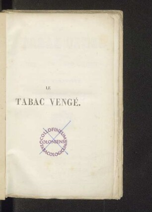 Le tabac vengé : physiologie du tabac, de la pipe, du cigare, de la cigarette et de la tabatière