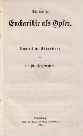 Die heilige Eucharistie als Opfer : dogmatische Abhandlung