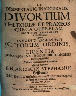 Dissertatio Inauguralis, Divortium Theoriae Et Praxeos Circa Querelam Inofficiosi Testamenti Explicans