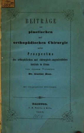 Beiträge zur plastischen und orthopädischen Chirurgie nebst Prospectus des orthopädischen und chirurgisch-augenärztlichen Instituts in Altona