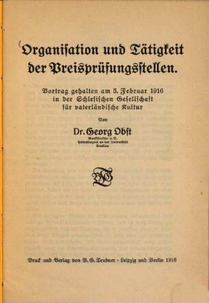 Organisation und Tätigkeit der Preisprüfungsstellen : Vortrag gehalten am 5. Februar 1916 in der Schlesischen Gesellschaft für vaterländische Kultur