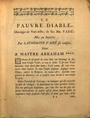 Le Pauvre Diable : [Ouvrage en Vers aisés, de feu Mr. Vadé; Mis en lumiére Par Catherine Vadé sa cousine. Dedié A Maitre Abraham ****]