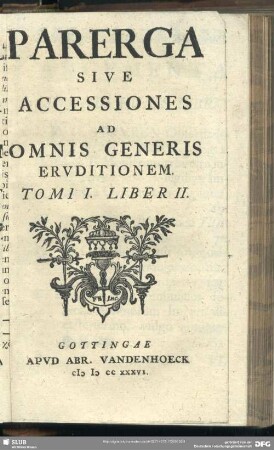 1.1736,2: Parerga sive accessiones ad omnis generis eruditionem