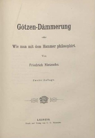 Götzen-Dämmerung oder wie man mit dem Hammer philosophirt
