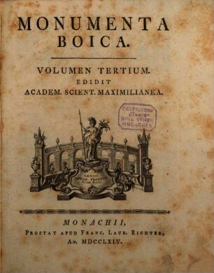 Monumenta Boica, 3. [Monumenta Baumburgensia II. ; Monumenta Raitenhaslac. ; Monumenta Ranshofana ; Monumenta Reichersberg. I. ; Monumenta Sanzenonensia]