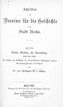 Berlin, Moskau, St. Petersburg : 1649 bis 1763 ; ein Beitrag zur Geschichte der freundschaftlichen Beziehungen zwischen Brandenburg-Preussen und Russland
