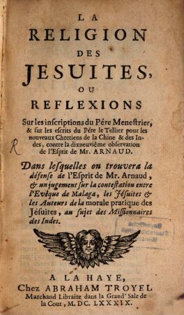 Religion des Jésuites ou reflexions du père Menestrier et sur les escrits du père le Tellier contre la dix-neuvième observation de l'esprit de Mr. Arnaud
