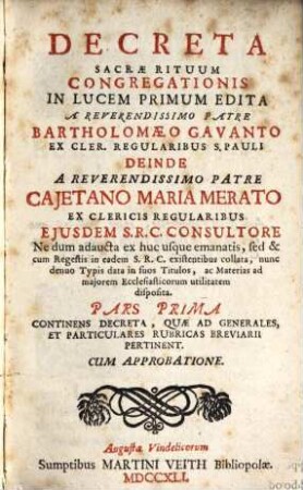 Decreta Sacrae Rituum Congregationis : nunc denuo Typis data in suos Titulos, ac Materias ad majorem Ecclesiasticorum utilitatem disposita, 1. Continens Decreta, Quae Ad Generales, Et Particulares Rubricas Breviarii [!, richtig: Missalis] Pertinent