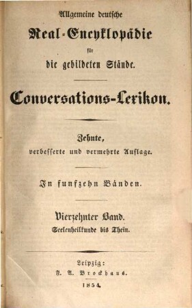 Allgemeine deutsche Real-Encyklopädie für die gebildeten Stände : Conversations-Lexikon ; in funfzehn Bänden. 14, Seelenheilkunde bis Thein