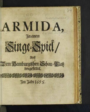 Armida : In einem Singe-Spiel/ Auff Dem Hamburgischen Schau-Platz vorgestellet