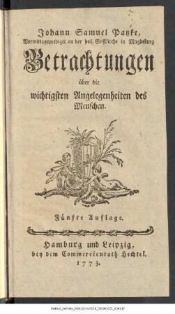 Johann Samuel Patzke, Vormittagsprediger an der heil. Geistkirche in Magdeburg Betrachtungen über die wichtigsten Angelegenheiten des Menschen