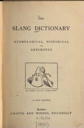 The slang dictionary : Etymological, historical and anecdotal
