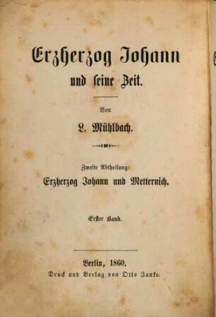 Erzherzog Johann und seine Zeit, 2,1. Erzherzog Johann und Metternich ; 1