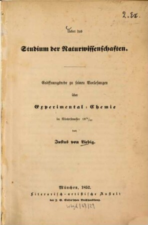 Ueber das Studium der Naturwissenschaften : Eröffnungsrede zu seinen Vorlesungen über Experimental-Chemie im Wintersemester 1852/53