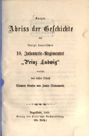 Kurzer Abriss der Geschichte des königl. bayerischen 10. Infanterie-Regimentes "Prinz Ludwig"