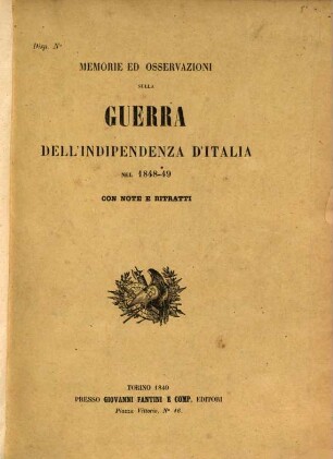 Memorie ed osservazioni sulla guerra dell'indipendenza d'Italia nel 1848 : cui faran seguito quelle del 1849 ; con note e ritratti. [2], [Ritratti]