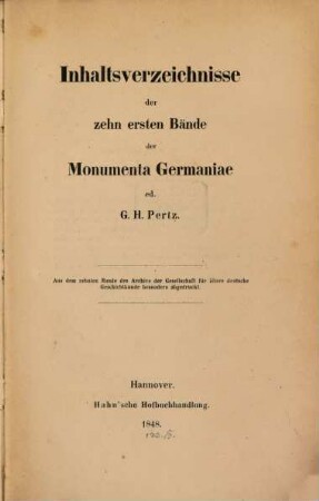 Inhaltsverzeichnisse der zehn ersten Bände der Monumenta Germaniae