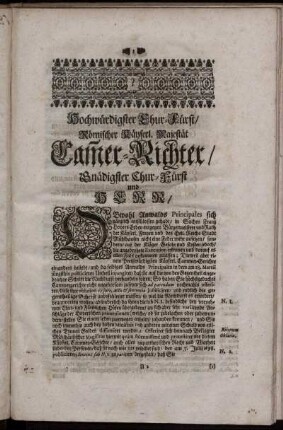 Hochwürdigster Chur-Fürst/ Römischer Käyserl. Majestät Camer-Richter/ Gnädigster Chur-Fürst und Herr/ ...